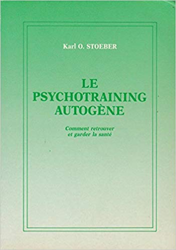 STOEBER, Karl O.: Le psychotraining autogène