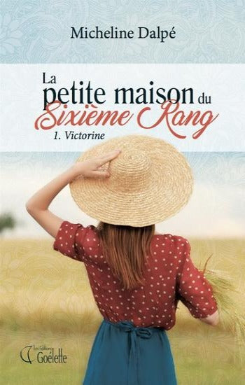 DALPÉ, Micheline: La petite maison du sixième rang (2 volumes)