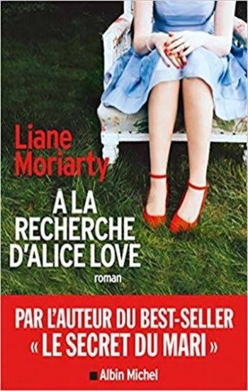 MORIARTY, Liane: À la recherche d'Alice Love