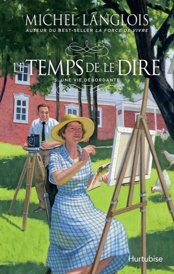 LANGLOIS, Michel: Le temps de le dire Tome 5 : Une vie débordante