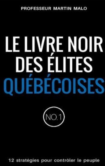 MALO, Martin: Le livre noir des élites québécoises Tome 1