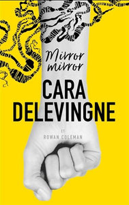 DELEVINGNE, Cara; COLEMAN, Rowan: Mirror Mirror