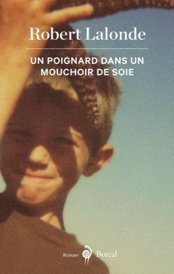 LALONDE, Robert: Un poignard dans un mouchoir de soie