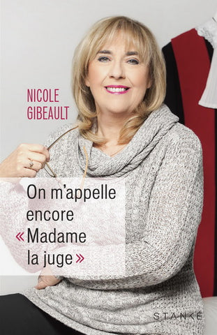GIBEAULT, Nicole: On m'appelle encore « Madame la juge »