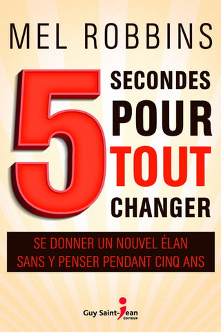 ROBBINS, Mel: 5 secondes pour tout changer