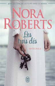 ROBERTS, Nora: Les trois clés - l'intégrale