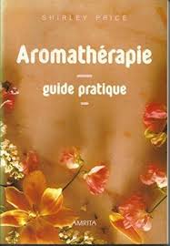PRICE,  Shirley: Aromathérapie guide pratique