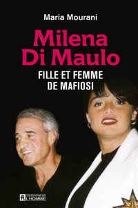 MOURANI, Maria: Milena Di Maulo, fille et femme de mafiosi