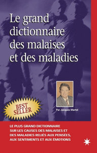 MARTEL, Jacques: Le grand dictionnaire des malaises et des maladies