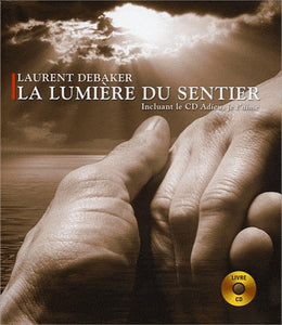 DEBAKER, Laurent: La lumière du sentier (CD Adieu, je t'aime inclus)