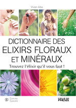 ALBA, Vivian: Dictionnaire des élixirs floraux et minéraux