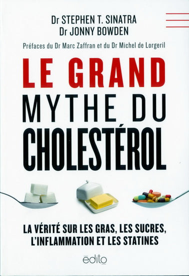 SINATRA, Stephen T.; BOWDEN, Jonny: Le grand mythe du cholestérol