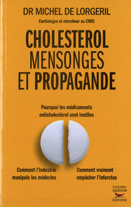 LORGERIL, Michel de: Cholestérol, mensonges et propagande