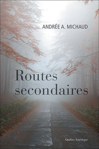 MICHAUD, Andrée A.: Routes secondaires