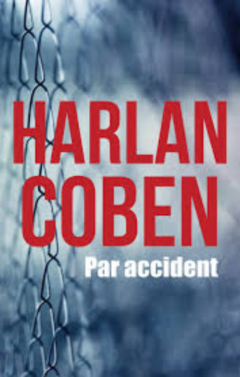 COBEN, Harlan: Par accident