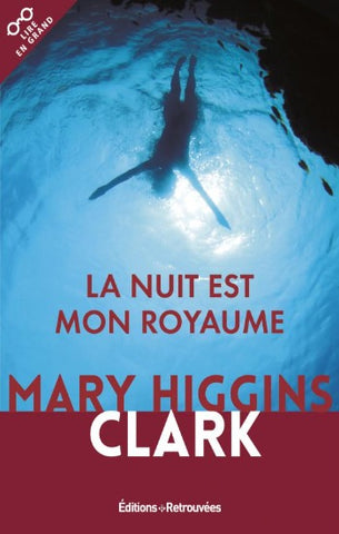 CLARK, Mary Higgins: La nuit est mon royaume (gros caractères)