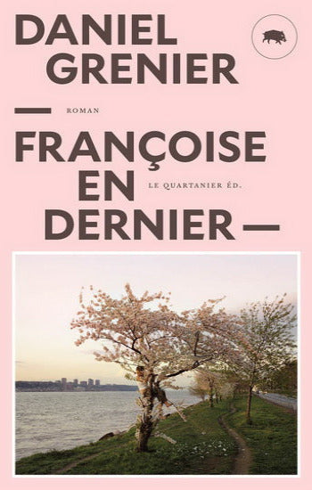 GRENIER, Daniel : Françoise en dernier