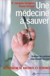 GOUGOUX, Jacques; GRENIER, Diane: Une médecine à sauver