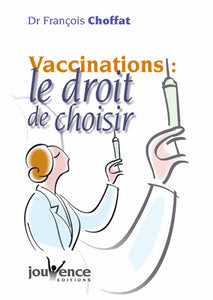 CHOFFAT, François: Vaccinations : le droit de choisir