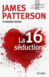 PATTERSON, James; PAETRO, Maxine: La 16e séduction