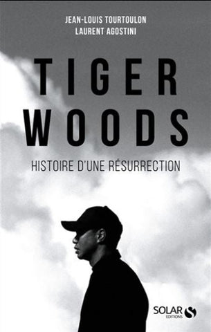 TOURTOULON, Jean-Louis; AGOSTINI, Laurent: Tiger Woods l'homme aux deux visages