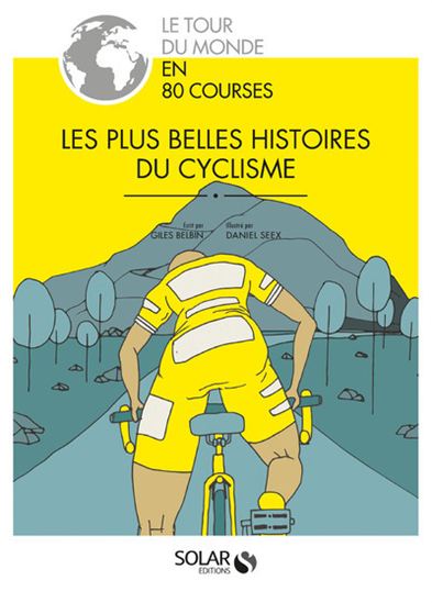BELBIN, Giles: Les plus belles histoires du cyclisme