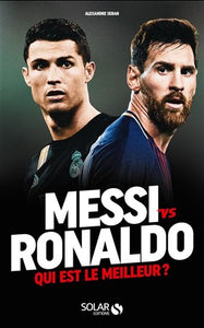 SEBAN, Alexandre: Messi vs Ronaldo qui est le meilleur?