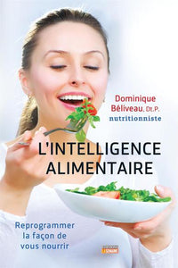 BÉLIVEAU, Dominique: L'intelligence alimentaire