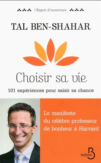 BEN-SHAHAR, Tal: Choisir sa vie