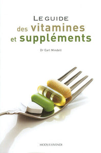 MINDELL, Earl: Le guide des vitamines et suppléments
