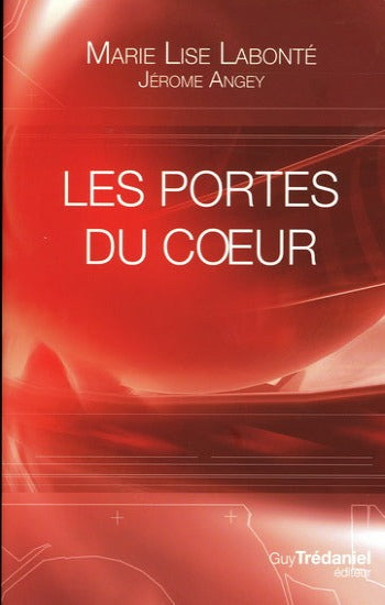 LABONTÉ, Marie-Lise; ANGEY, Jérome: Les portes du coeur