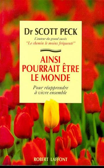 PECK, Scott: Ainsi pourrait être le monde