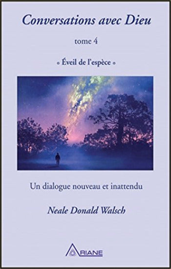 WALSCH, Neale Donald: Conversations avec Dieu Tome 4 : Éveil de l'espèce