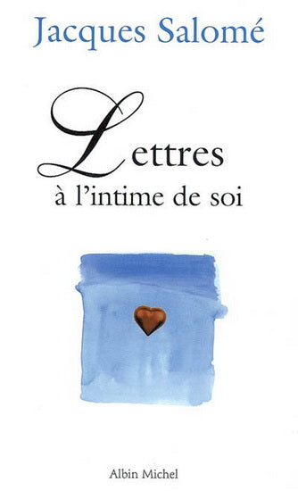 SALOMÉ, Jacques: Lettres à l'intime de soi