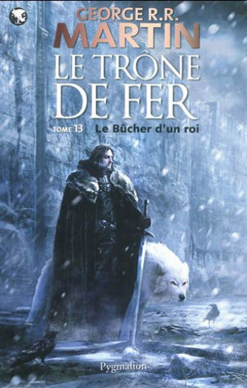 MARTIN, George R.R.: Le trône de fer Tome 13 : Le bûcher d'un roi