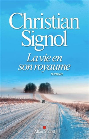 SIGNOL, Christian: La vie en son royaume