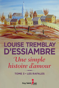 D'ESSIAMBRE, Louise Tremblay: Une simple histoire d'amour Tome 3 : Les rafales