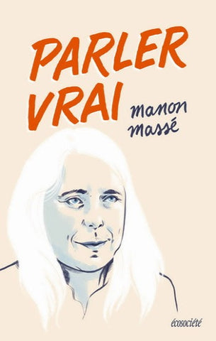 MASSÉ, Manon: Parler vrai