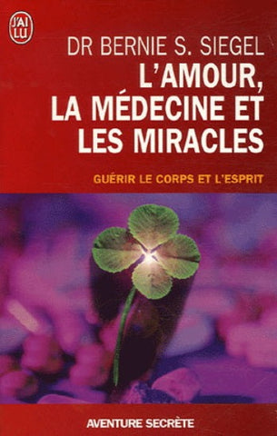 SIEGEL, Bernie S.: L'amour, la médecine et les miracles
