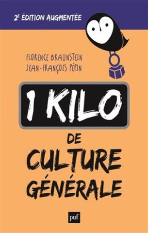 BRAUNSTEIN, Florence; PÉPIN, Jean-François: 1 kilo de culture générale