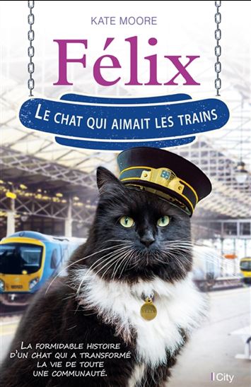 MOORE, Kate: Félix, le chat qui aimait les trains