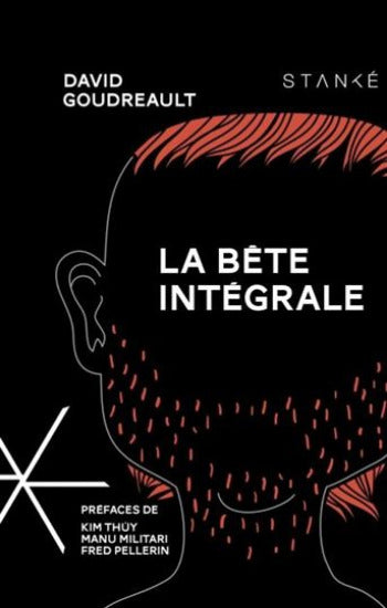 GOUDREAULT, David: La bête intégrale