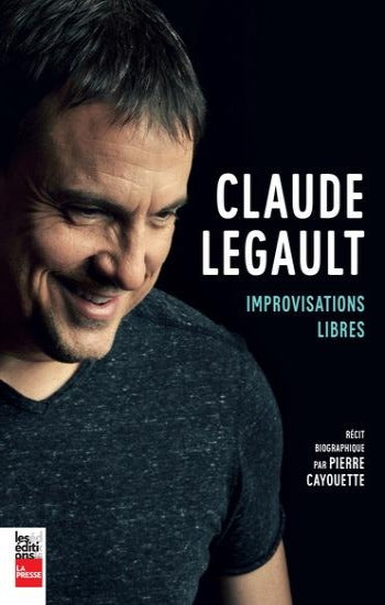 CAYOUETTE, Pierre: Claude Legault, improvisations libres