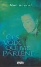 LABONTÉ, Marie Lise: Ces voix qui me parlent