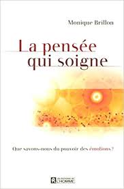 BRILLON, Monique: La pensée qui soigne