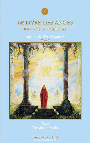 KAYA; MULLER, Christiane: Le livre des anges - rêves - signes - méditation Tome 2