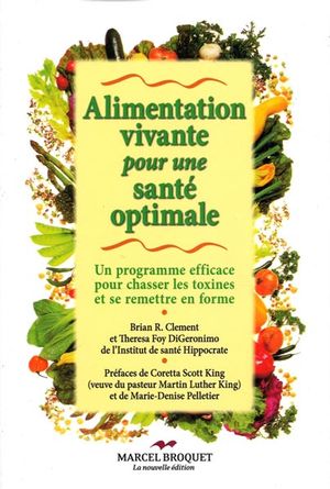 CLEMENT, Brian R.; DIGERONIMO, Theresa Foy: Alimentation vivante pour une santé optimale