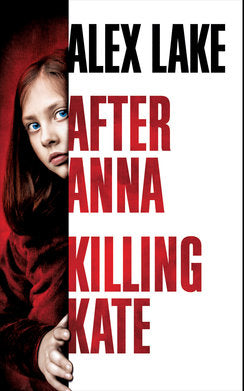 LAKE, Alex: After Anna et Killing Kate