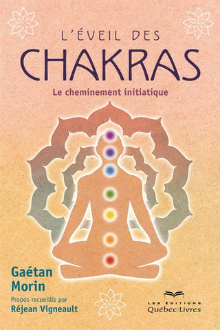 MORIN, Gaétan: L'éveil des chakras: Le cheminement initiatique