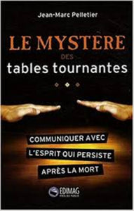 PELLETIER, Jean-Marc: Le mystère des tables tournantes